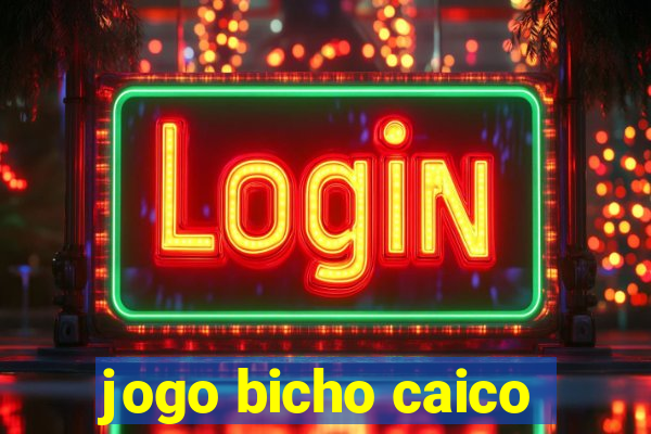 jogo bicho caico